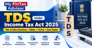 TDS under Income Tax Act 2025: Old vs New Sections, Forms, Rates & Due Dates